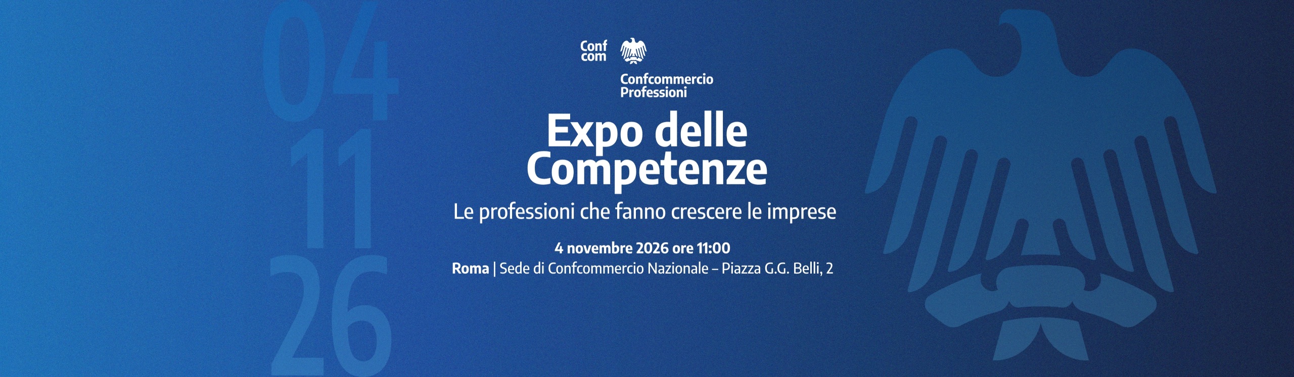 Expo delle Competenze – Le professioni che fanno crescere le imprese. 4 novembre 2026, ore 11:00, Roma, sede nazionale Confcommercio, Piazza G. G. Belli 2. Iscriviti all’evento.